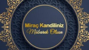 Read more about the article Miraç kandili mesajları ve sözleri! Cuma ve Kandil mesajı birlikte resimli! 2023 Miraç Kandili güncel resimli yazılı anlamlı dualı ayetli mesajları!