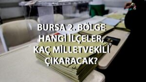 Read more about the article Bursa 2. Bölge neresi, kaç milletvekili çıkaracak? Bursa 2. Bölge ilçeleri!