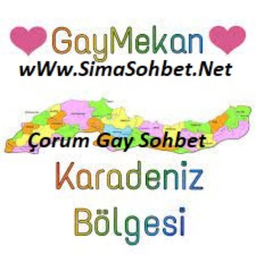 Çorum Gay Sohbet