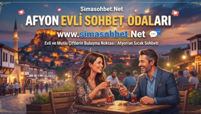 Afyon Evli Sohbet Odaları