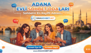 Adana Evli Sohbet Odaları